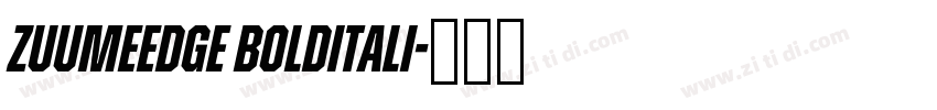 ZuumeEdge BOLDItali字体转换